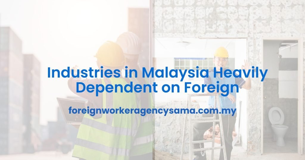 Industries in Malaysia Heavily Dependent on Foreign