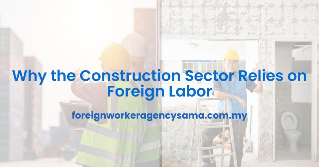 Why the Construction Sector Relies on Foreign Labor